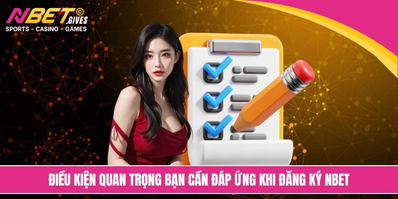 Điều kiện quan trọng bạn cần đáp ứng khi đăng ký NBET