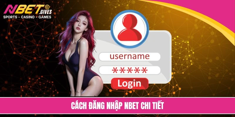 Cách đăng nhập NBET chi tiết