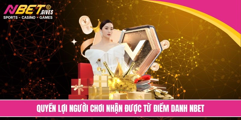 Quyền lợi người chơi nhận được từ điểm danh NBET