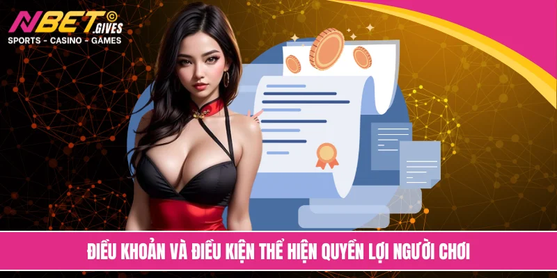 Điều khoản và điều kiện thể hiện quyền lợi người chơi