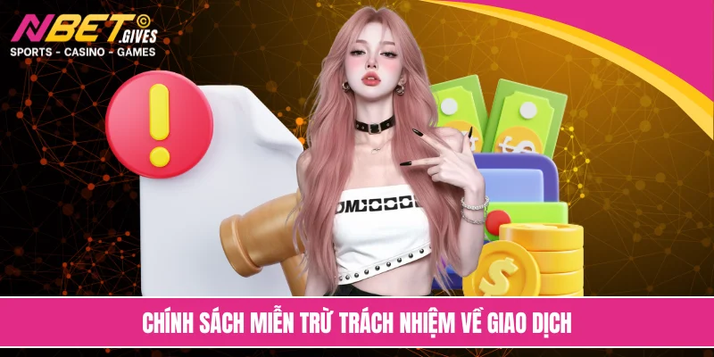 Chính sách miễn trừ trách nhiệm về giao dịch