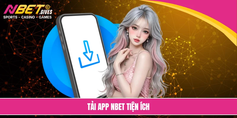 Tải app NBET tiện ích