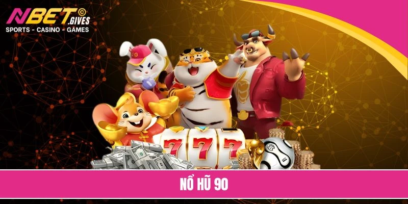 Nổ hũ 90