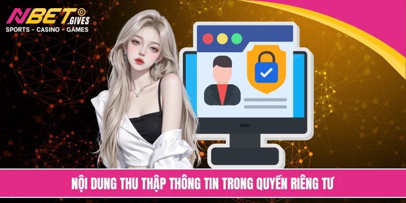 Nội dung thu thập thông tin trong quyền riêng tư