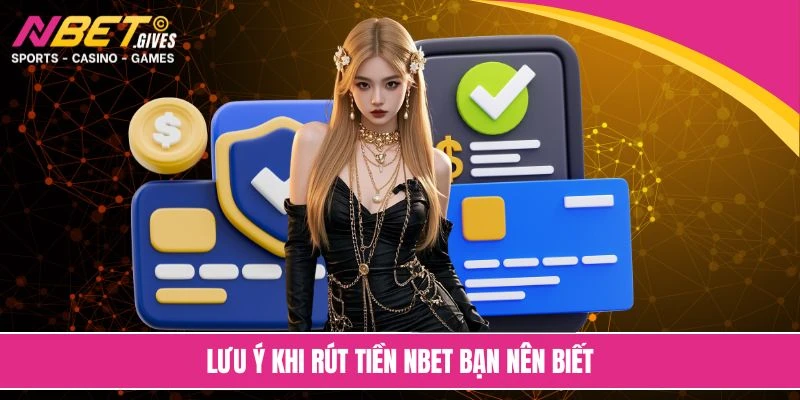 Lưu ý khi rút tiền NBET bạn nên biết