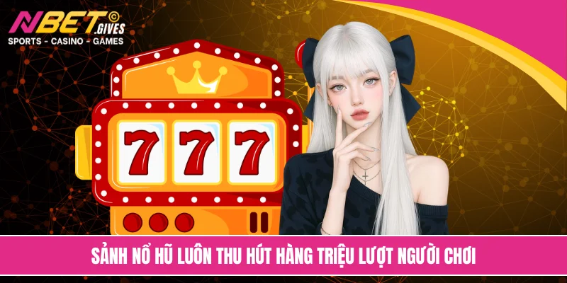 Chơi nổ hũ nên chọn đúng khung giờ để tăng cơ hội
